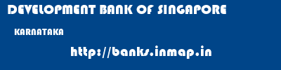 DEVELOPMENT BANK OF SINGAPORE  KARNATAKA     banks information 